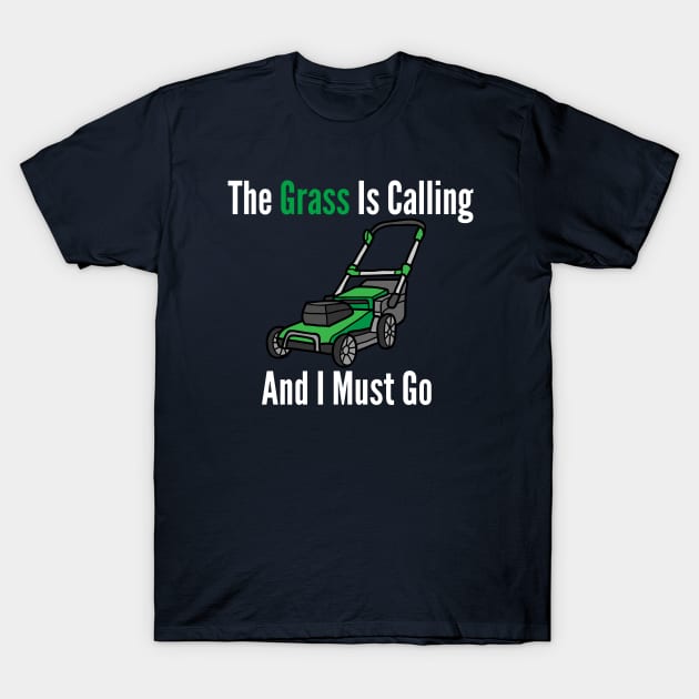 The Grass Is Calling And I Must Go T-Shirt by HobbyAndArt